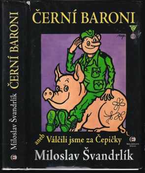 Černí baroni, aneb, Válčili jsme za Čepičky