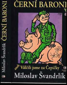 Černí baroni, aneb, Válčili jsme za Čepičky