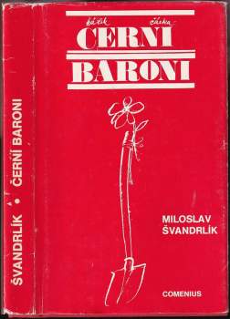 Miloslav Švandrlík: Černí baroni, aneb, Válčili jsme za Čepičky
