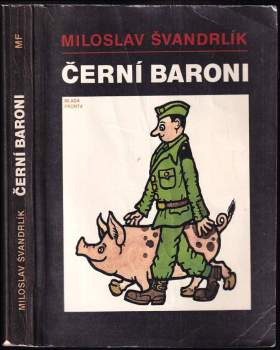 Černí baroni, aneb, Válčili jsme za Čepičky