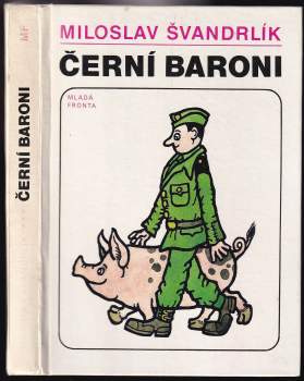 Černí baroni, aneb, Válčili jsme za Čepičky