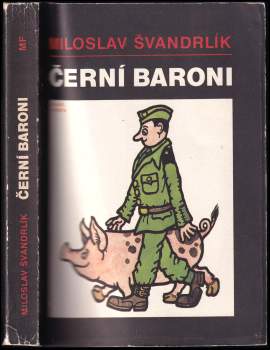 Černí baroni, aneb, Válčili jsme za Čepičky