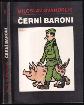 Černí baroni, aneb, Válčili jsme za Čepičky