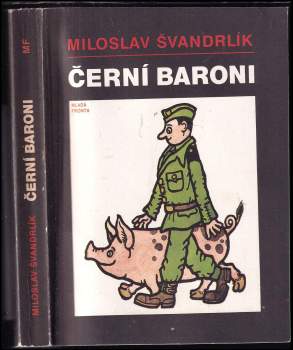 Černí baroni, aneb, Válčili jsme za Čepičky