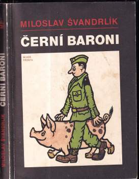 Černí baroni, aneb, Válčili jsme za Čepičky