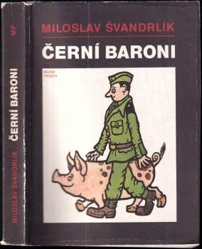 Černí baroni, aneb, Válčili jsme za Čepičky