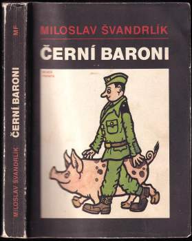 Miloslav Švandrlík: Černí baroni, aneb, Válčili jsme za Čepičky