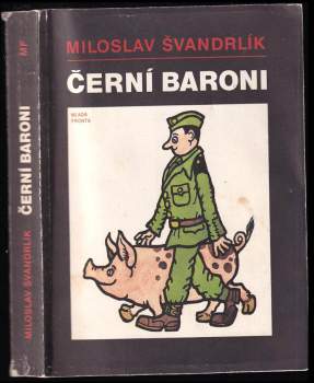 Miloslav Švandrlík: Černí baroni, aneb, Válčili jsme za Čepičky