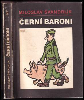 Miloslav Švandrlík: Černí baroni, aneb, Válčili jsme za Čepičky