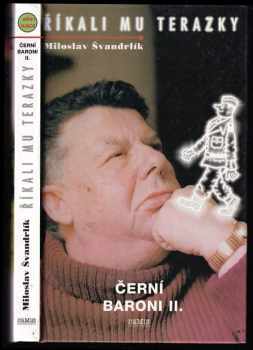 Černí baroni : II - Říkali mu Terazky, aneb, Šest půllitrů u Jelínků - Miloslav Švandrlík (1998, Camis) - ID: 545696