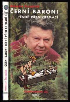 Miloslav Švandrlík: Černí baroni - II - XIV. - 13 svazků - Říkali mu Terazky + Lásky černého barona + Kam to kráčíš, Kefalíne? + + Pět sekyr poručíka Hamáčka + Růžové sny pilného hňupa + Černí baroni po čtyřiceti letech + Stoletý major Terazky + Černý baron od Botiče