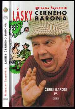 Černí baroni : IV - Lásky černého barona : (příběhy Romana Kefalína z let 1947 až 1952) - Miloslav Švandrlík (2004, Camis) - ID: 1008472