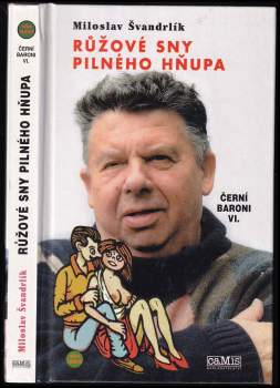 Černí baroni : Růžové sny pilného hňupa, aneb, Poručíme větru, dešti - VI