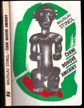 Miloslav Stingl: Černí bohové Ameriky