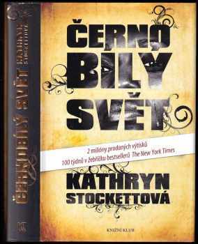 Kathryn Stockett: Černobílý svět