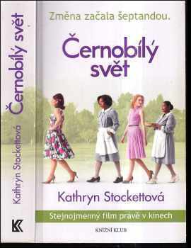 Kathryn Stockett: Černobílý svět