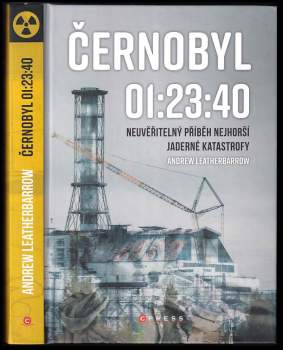 Černobyl 01:23:40 : neuvěřitelný příběh nejhorší jaderné katastrofy