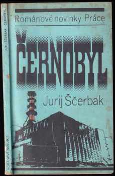 Jurij Ščerbak: Černobyl