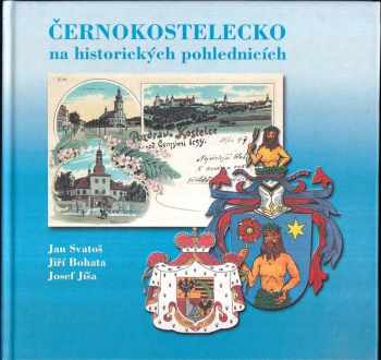 Jan Svatoš: Černokostelecko na historických pohlednicích
