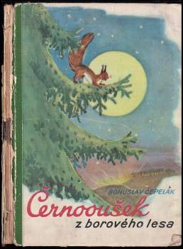 Bohuslav Čepelák: Černooušek z borového lesa