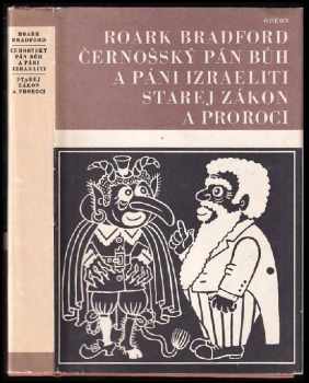 Černošský Pán Bůh a páni Izraeliti ; Starej zákon a proroci - Roark Bradford (1968, Odeon) - ID: 71122