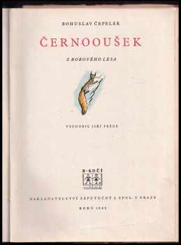 Bohuslav Čepelák: Černooušek z borového lesa