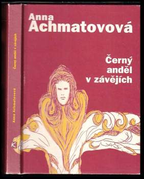 Anna Andrejevna Achmatova: Černý anděl v závějích
