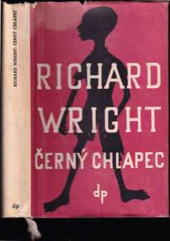 Černý chlapec : (Zápis dětství a mládí) - Richard Wright (1947, Družstevní práce) - ID: 543945