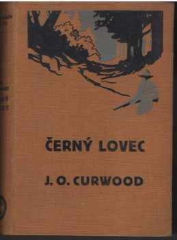 James Oliver Curwood: Černý lovec : román