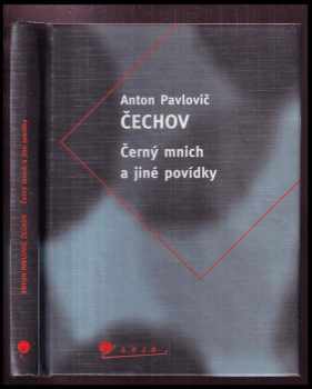 Anton Pavlovič Čechov: Černý mnich a jiné povídky