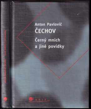 Anton Pavlovič Čechov: Černý mnich a jiné povídky