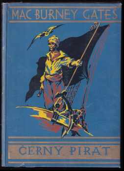 Černý Pirát : Dobrodružný román s reprodukcemi dle stejnojmenného filmu - Mac Burney Gates (1926, Sfinx) - ID: 715717