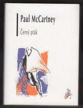 Paul McCartney: Černý pták : básně a texty písní 1965-1999 = Blackbird singing : poems and lyrics 1965-1999