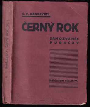 Grigorij Petrovič Danilevskij: Černý rok - Samozvanec Pugačov - Román o dvou dílech Díl I].