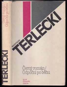 Władysław Lech Terlecki: Černý román ; Odpočni po běhu