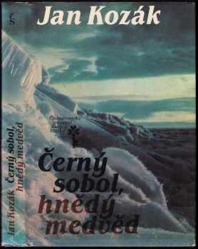 Černý sobol, hnědý medvěd : příběh z bajkalské tajgy - Ján Kozák (1985, Československý spisovatel) - ID: 719708