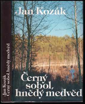 Černý sobol, hnědý medvěd : příběh z bajkalské tajgy - Ján Kozák, E. M Černikin (1987, Československý spisovatel) - ID: 467232