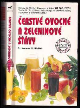 Norman Wardhaugh Walker: Čerstvé ovocné a zeleninové šťávy