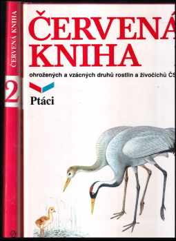 Červená kniha ohrožených a vzácných druhů rostlin a živočichů ČSSR. Díl 1, Ptáci + Díl 2, Kruhoústí, ryby, obojživelníci, plazi, savci (1988, Státní zemědělské nakladatelství) - ID: 331225