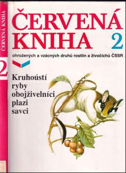 Červená kniha ohrožených a vzácných druhů rostlin a živočichů ČSSR : 2 - Kruhoústí, ryby, obojživelníci, plazi a savci - Vlastimil Baruš (1989, Státní zemědělské nakladatelství) - ID: 839155