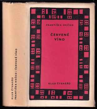 Červené víno - František Hečko (1958, Státní nakladatelství krásné literatury, hudby a umění) - ID: 570787