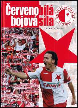 Aleš Pivoda: Červenobílá bojová síla