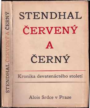 Červený a černý : kronika devatenáctého století - Stendhal (1947, Alois Srdce) - ID: 216653