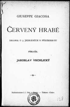 Červený hrabě : drama o 3 jednáních s předehrou - Giuseppe Giacosa (1900, J. Otto) - ID: 2155119