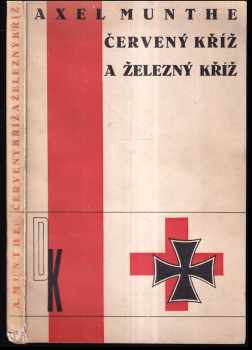 Červený kříž a Železný kříž - Axel Munthe (1934, V. Čejka) - ID: 321648