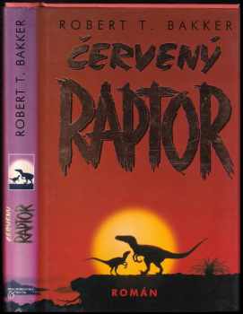 Robert T Bakker: Červený raptor