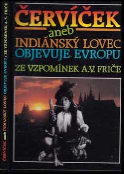 Červíček, aneb, Indiánský lovec objevuje Evropu