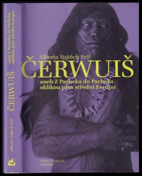 Čerwuiš, aneb, Z Pacheka do Pacheka oklikou přes střední Evropu