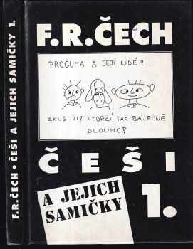 Češi a jejich samičky 1 : (pravdivé příběhy ze života českých vlastenců a vlastenek, potomků knížete Přemysla a kněžny Libuše aneb Poučení z krizových