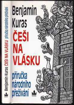 Benjamin Kuras: Češi na vlásku - příručka národního přežívání